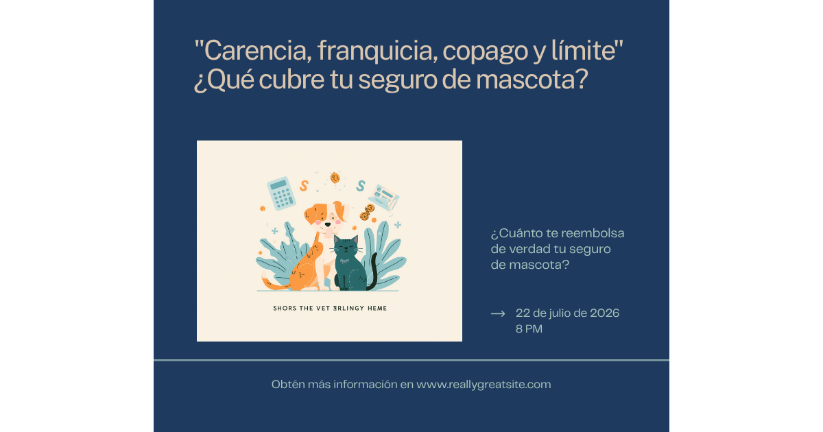 Carencia, Franquicia, Copago y Límite Anual: Cuánto Te Reembolsa de Verdad tu Seguro de Mascota (2026)